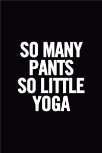 So Many Pants So Little Yoga