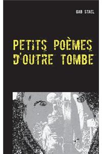 Petits Poemes D'Outre Tombe