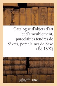 Catalogue d'Objets d'Art Et d'Ameublement, Porcelaines Tendres de Sèvres, Porcelaines de Saxe
