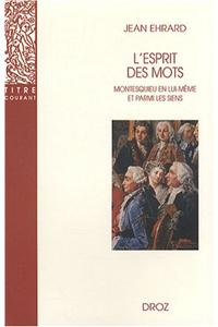 Lesprit Des Mots: Montesquieu En Lui-Meme Et Parmi Les Siens