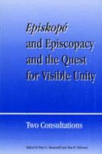 Episkope and Episcopacy and the Quest for Visible Unity