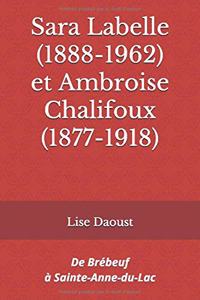 Sara Labelle (1888-1962) et Ambroise Chalifoux (1877-1918): De Brébeuf à Sainte-Anne-du-Lac