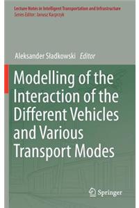 Modelling of the Interaction of the Different Vehicles and Various Transport Modes