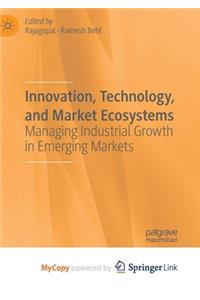 Innovation, Technology, and Market Ecosystems