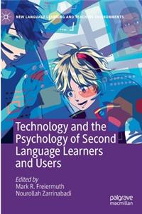 Technology and the Psychology of Second Language Learners and Users