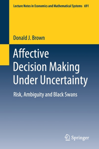 Affective Decision Making Under Uncertainty