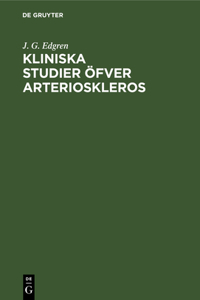 Kliniska Studier Öfver Arterioskleros