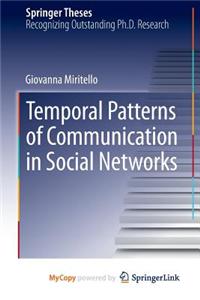 Temporal Patterns of Communication in Social Networks