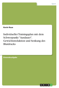 Individueller Trainingsplan mit dem Schwerpunkt Ausdauer. Gewichtsreduktion und Senkung des Blutdrucks