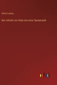 Der Infinitiv im Veda mit einer Systematik