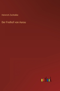 Der Freihof von Aarau