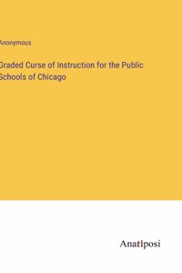 Graded Curse of Instruction for the Public Schools of Chicago