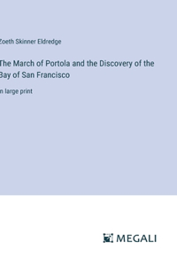 March of Portola and the Discovery of the Bay of San Francisco