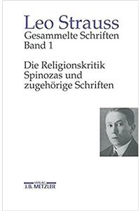 Gesammelte Schriften, Band 1: Die Religionskritik Spinozas Und ZugehÃ¶rige Schriften