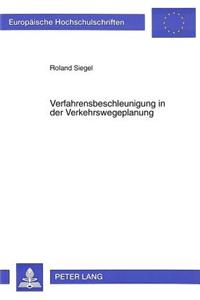 Verfahrensbeschleunigung in der Verkehrswegeplanung