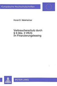 Verbraucherschutz durch  9 Abs. 3 VKrG im Finanzierungsleasing