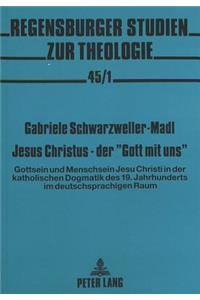 Jesus Christus - Der «Gott Mit Uns»