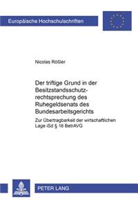 Der Triftige Grund in Der Besitzstandsschutzrechtsprechung Des Ruhegeldsenats Des Bundesarbeitsgerichts