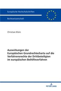 Auswirkungen Der Europaeischen Grundrechtecharta Auf Die Verfahrensrechte Der Drittbeteiligten Im Europaeischen Beihilfeverfahren