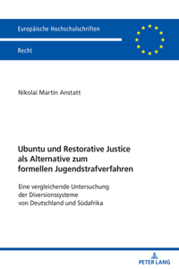 Ubuntu Und Restorative Justice ALS Alternative Zum Formellen Jugendstrafverfahren
