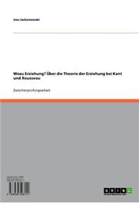 Wozu Erziehung? Uber Die Theorie Der Erziehung Bei Kant Und Rousseau