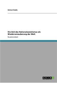Die Zeit des Nationalsozialismus als Wiederverzauberung der Welt