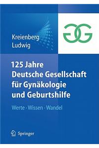 125 Jahre Deutsche Gesellschaft fur Gynakologie und Geburtshilfe