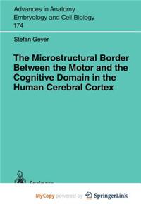 The Microstructural Border Between the Motor and the Cognitive Domain in the Human Cerebral Cortex