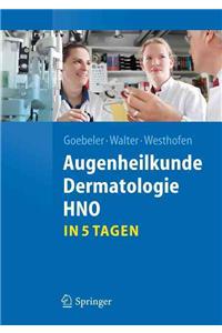 Augenheilkunde, Dermatologie, Hno...in 5 Tagen