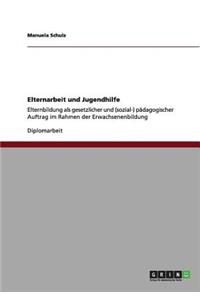 Elternarbeit und Jugendhilfe