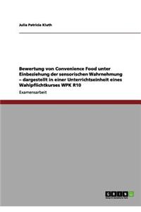 Bewertung von Convenience Food unter Einbeziehung der sensorischen Wahrnehmung - dargestellt in einer Unterrichtseinheit eines Wahlpflichtkurses WPK R10