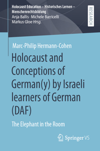 Holocaust and Conceptions of German(y) by Israeli Learners of German (Daf)