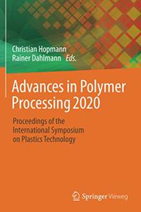 Advances in Polymer Processing 2020