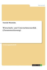 Wirtschafts- und Unternehmensethik (Zusammenfassung)