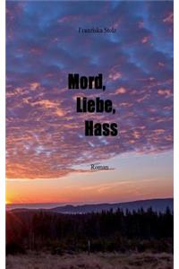 Mord, Liebe, Hass