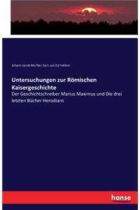 Untersuchungen zur Römischen Kaisergeschichte