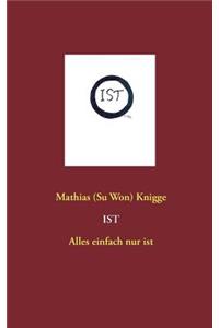 Ist - Alles Einfach Nur Ist