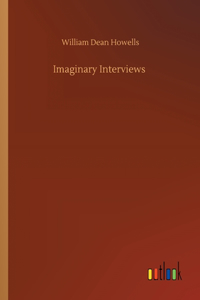 Imaginary Interviews