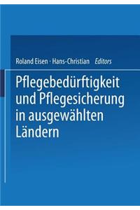 Pflegebedürftigkeit Und Pflegesicherung in Ausgewählten Ländern