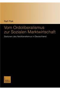 Vom Ordoliberalismus zur Sozialen Marktwirtschaft