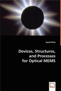 Devices, Structures, and Processes for Optical MEMS