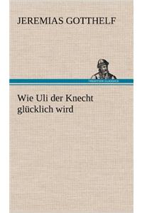 Wie Uli Der Knecht Glucklich Wird