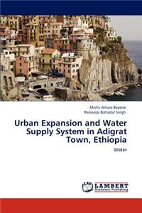 Urban Expansion and Water Supply System in Adigrat Town, Ethiopia