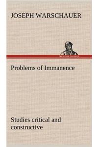 Problems of Immanence