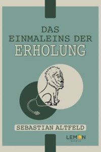 Das Einmaleins der Erholung [German]