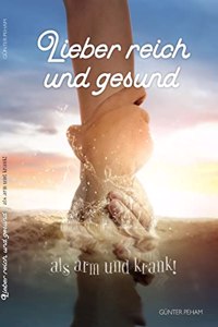Lieber reich und gesund als arm und krank