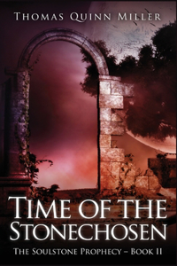 Time of the Stonechosen