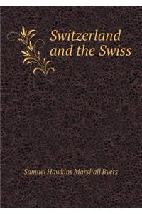 Switzerland and the Swiss