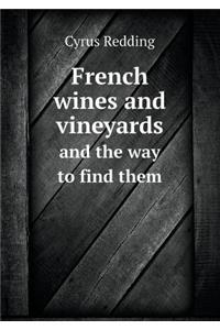 French Wines and Vineyards and the Way to Find Them