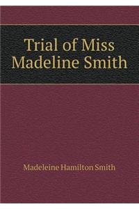 Trial of Miss Madeline Smith